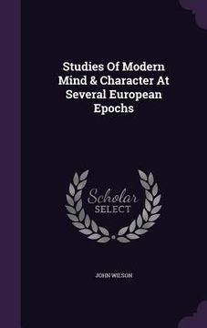 portada Studies Of Modern Mind & Character At Several European Epochs (en Inglés)