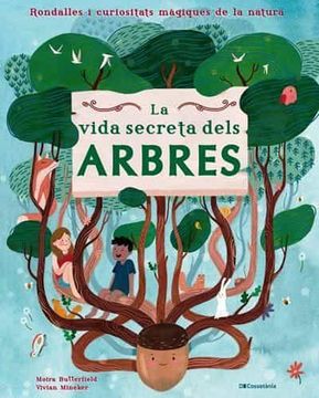 portada La Vida Secreta Dels Arbres -Inf-: Rondalles i Curiositats Màgiques de la Natura (Altres Infantil) (in Catalá)