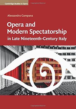 portada Opera and Modern Spectatorship in Late Nineteenth-Century Italy (Cambridge Studies in Opera) (in English)