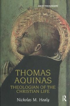 portada Thomas Aquinas: Theologian of the Christian Life (Great Theologians Series) (en Inglés)