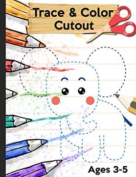 portada Trace Color and Cutout: 3 in 1 Trace Color and cut out | big Scissor Skills Practice Workbook for Preschool | fun Cutting Activity Book for Toddlers. | Fine Motor Skills, Hand-Eye Coordination (in English)