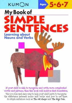 portada My Book of Simple Sentences: Learning About Nouns and Verbs (Kumon Workbooks) (en Inglés)