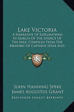 portada lake victoria: a narrative of explorations in search of the source of the nile, compiled from the memoirs of captains speke and grant (en Inglés)