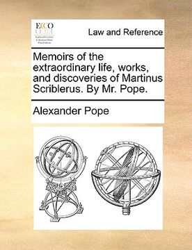 portada memoirs of the extraordinary life, works, and discoveries of martinus scriblerus. by mr. pope. (in English)