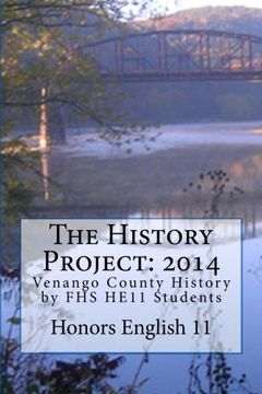 portada The History Project 2014: Venango County History by Fhs He11 Students