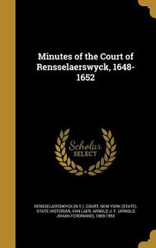 portada Minutes of the Court of Rensselaerswyck, 1648-1652 (en Inglés)