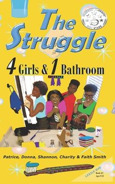 portada The Struggle: 4 Girls & 1 Bathroom (en Inglés)