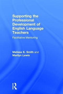 portada Supporting the Professional Development of English Language Teachers: Facilitative Mentoring