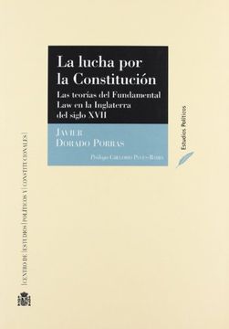 portada La lucha por la constitucion: las teorias fundamentales law en el Inglaterra del siglo XVII