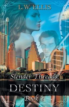 portada Slender Threads: Destiny: Book 2 in the Slender Threads Series (in English)