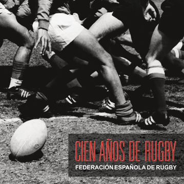 portada Cien Años de Rugby (in Spanish)
