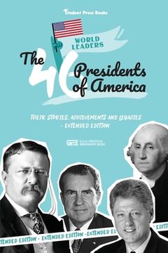 portada The 46 Presidents of America: American Stories, Achievements and Legacies - From George Washington to Joe Biden (U.S.A. Political Biography Book) (en Inglés)