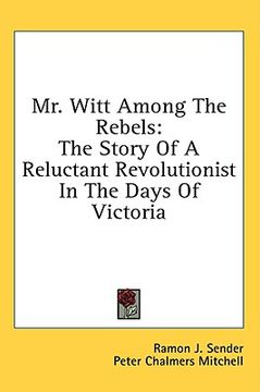 portada mr. witt among the rebels: the story of a reluctant revolutionist in the days of victoria (en Inglés)