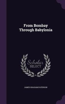 portada From Bombay Through Babylonia