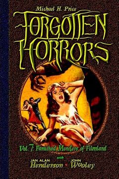 portada Forgotten Horrors Vol. 7: Famished Monsters of Filmland (in English)