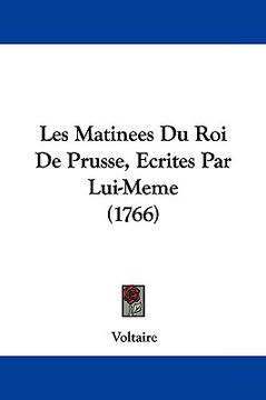 portada les matinees du roi de prusse, ecrites par lui-meme (1766) (in English)