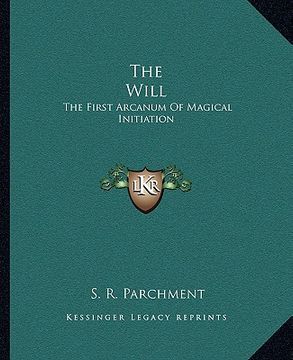 portada the will: the first arcanum of magical initiation