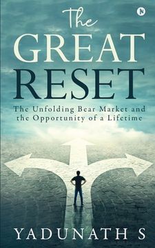 portada The Great Reset: The Unfolding Bear Market and the Opportunity of a Lifetime (en Inglés)