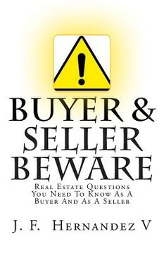 portada Buyers & Sellers Beware: Real Estate Questions You Need To Know As A Buyer And As A Seller (in English)
