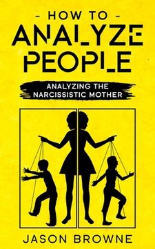 portada How To Analyze People: Analyzing The Narcissistic Mother (in English)