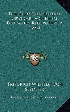 portada Der Deutschen Reiterei Gewidmet Von Einem Deutschen Reiteroffizier (1882) (en Alemán)
