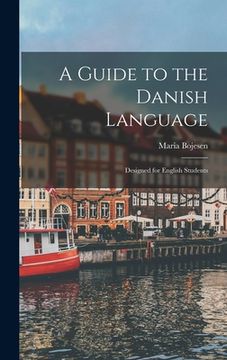 portada A Guide to the Danish Language: Designed for English Students (in English)