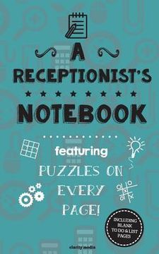 portada A Receptionist's Notebook: Featuring 100 puzzles (en Inglés)