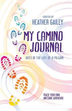 portada My Camino Journal: Days in the Life of a Pilgrim (en Inglés)