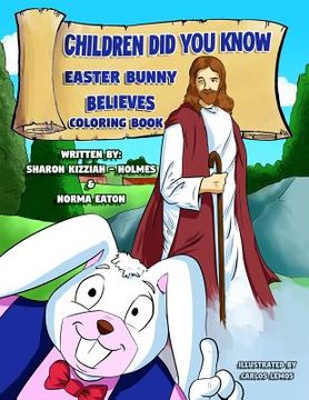 portada Children Did You Know: Easter Bunny Believes (Coloring Book) (en Inglés)