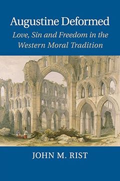 portada Augustine Deformed: Love, sin and Freedom in the Western Moral Tradition (en Inglés)