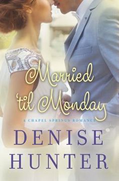 portada Married 'til Monday (a Chapel Springs Romance) (in English)