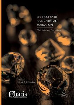 portada The Holy Spirit and Christian Formation: Multidisciplinary Perspectives (en Inglés)