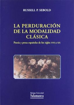 portada La Perduración de la Modalidad Clásica. Poesía y Prosa Españolas de los Siglos Xvii a xix (Estudios Filológicos) (in Spanish)