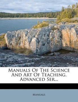 portada manuals of the science and art of teaching. advanced ser...
