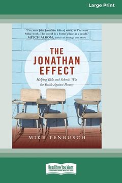 portada The Jonathan Effect: Helping Kids and Schools Win the Battle Against Poverty [Standard Large Print 16 Pt Edition] (in English)