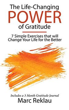 portada The Life-Changing Power of Gratitude: 7 Simple Exercises That Will Change Your Life for the Better. Includes a 3 Month Gratitude Journal. (6) (Change Your Habits, Change Your Life) (in English)
