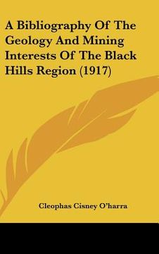 portada a bibliography of the geology and mining interests of the black hills region (1917) (en Inglés)