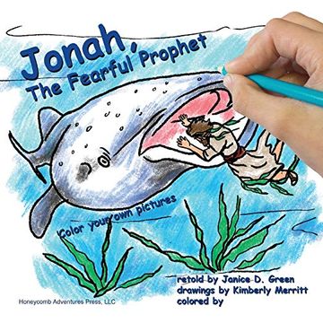 portada Jonah, the Fearful Prophet: Color Your own Pictures: 1 (Honeycomb Adventures Coloring Book) (en Inglés)