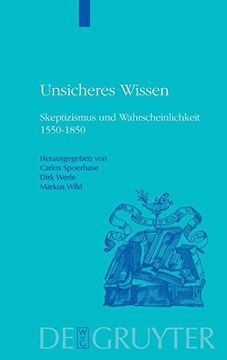 portada Unsicheres Wissen: Skeptizismus und Wahrscheinlichkeit 1550-1850 (en Alemán)