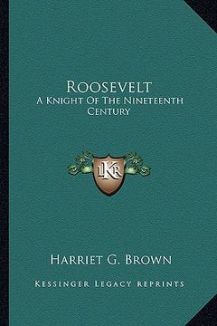 portada roosevelt: a knight of the nineteenth century (en Inglés)