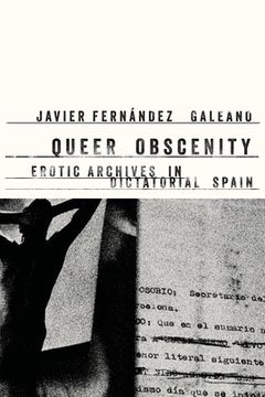 portada Queer Obscenity: Erotic Archives in Dictatorial Spain (en Inglés)