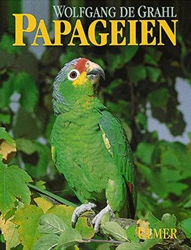 portada Papageien: Lebensweise, Arten, Zucht