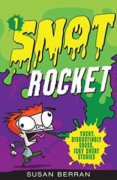portada Snot Rocket (Yucky, Disgustingly Gross, Icky Short Stories) (en Inglés)