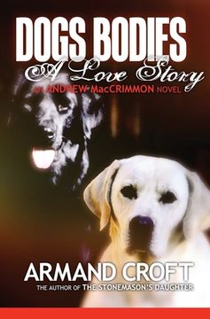 portada Dogs' Bodies: A Love Story (en Inglés)
