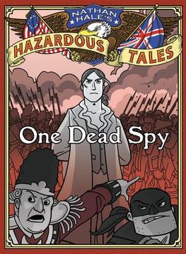 portada nathan hale ` s hazardous tales: one dead spy: one dead spy (en Inglés)