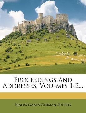 portada proceedings and addresses, volumes 1-2... (in English)
