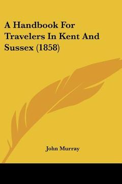 portada a handbook for travelers in kent and sus