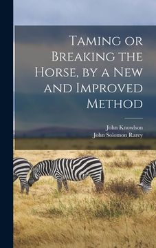 portada Taming or Breaking the Horse, by a New and Improved Method (en Inglés)