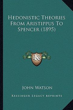 portada hedonistic theories from aristippus to spencer (1895) (en Inglés)