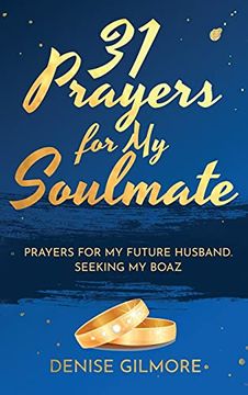 portada 31 Prayers for my Soulmate: Prayers for my Future Husband. Seeking my Boaz. (in English)
